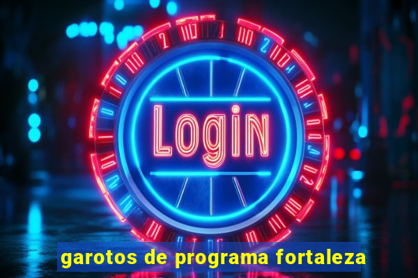 garotos de programa fortaleza